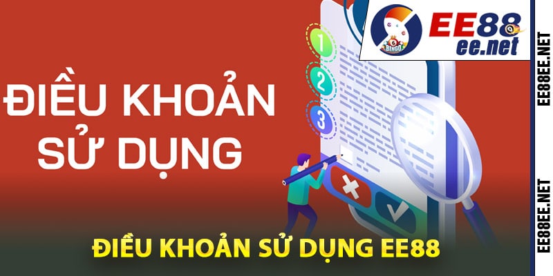 Điều khoản sử dụng EE88 chi tiết