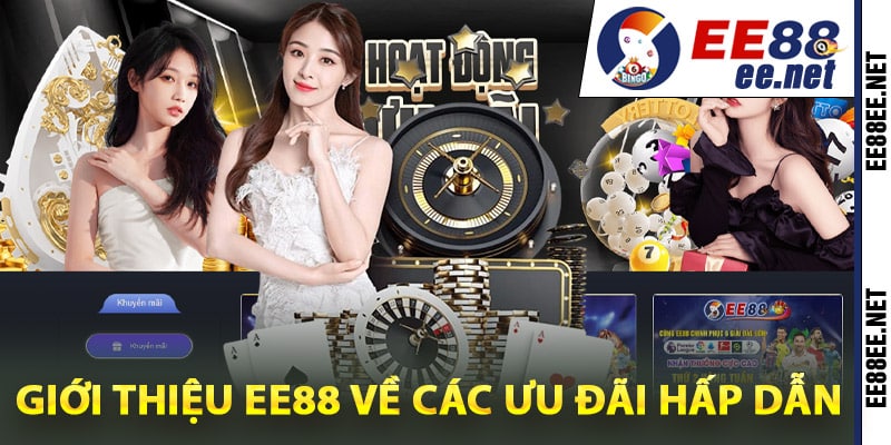 Giới thiệu EE88 về các ưu đãi hấp dẫn